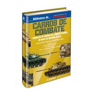 CARROS DE COMBATE y Vehículos de cadenas del Ejército español. Un siglo de Historia. (Vol. II)