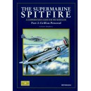 The Supermarine SPITFIRE. Part. 2: Griffon-Powered