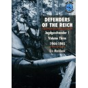 DEFENDERS OF THE REICH. Jagdgeschwader I volume three 1944-1945.
