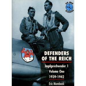 DEFENDERS OF THE REICH. Jagdgeschwader I. Volume One 1939-1942