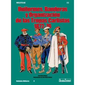 n.º 15 Uniformes, banderas y organización de las tropas carlistas 1872-76