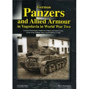 GERMAN PANZERS AND ALLIED ARMOUR IN YUGOSLAVIA IN WWII