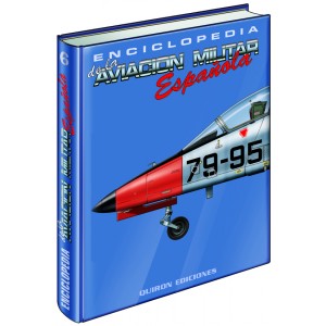 TAPAS 6 DE LA ENCICLOPEDIA DE LA AVIACIÓN MILITAR ESPAÑOLA