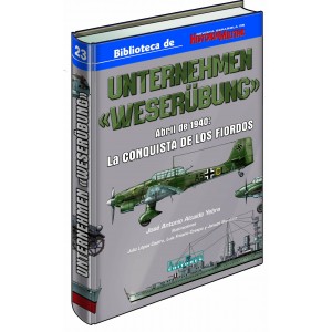 Unternehmen «Weserübung» Abril de 1940: La conquista de los Fiordos