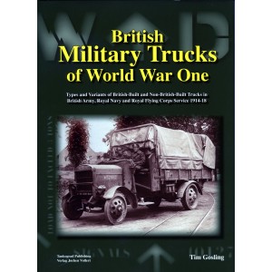 BRITISH MILITARY TRUCKS OF WORLD WAR ONE